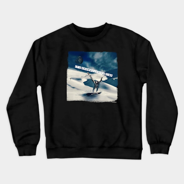 snowboarding time Crewneck Sweatshirt by ElArrogante